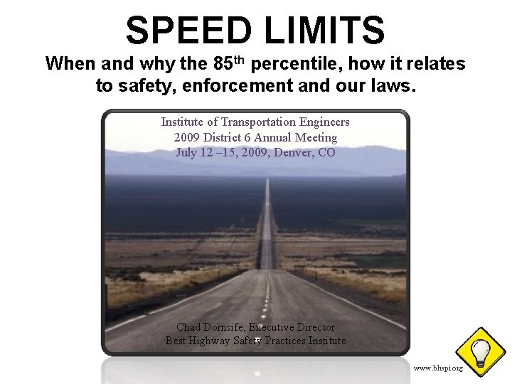 SPEED LIMITS When and why the 85 th percentile, how it relates to safety,