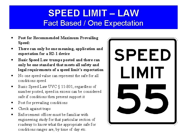 SPEED LIMIT – LAW Fact Based / One Expectation § § § § Post