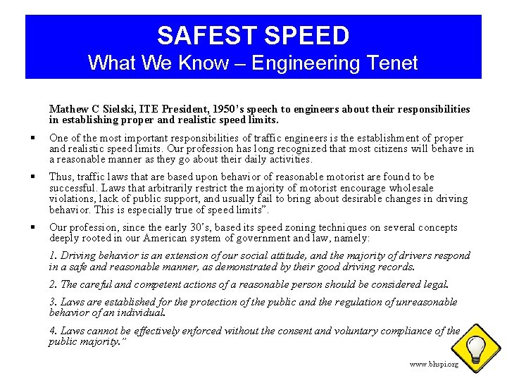 SAFEST SPEED What We Know – Engineering Tenet Mathew C Sielski, ITE President, 1950’s