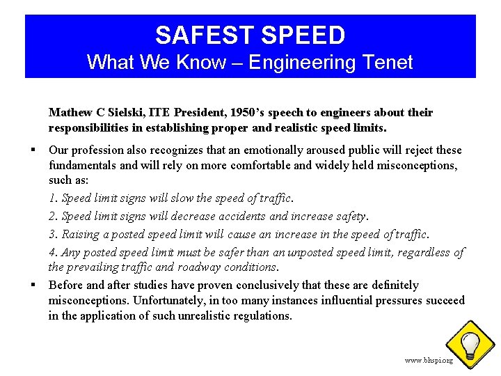 SAFEST SPEED What We Know – Engineering Tenet Mathew C Sielski, ITE President, 1950’s