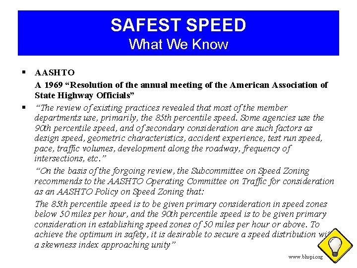 SAFEST SPEED What We Know § AASHTO A 1969 “Resolution of the annual meeting
