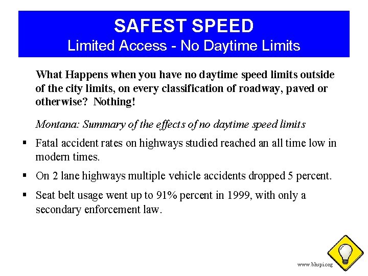 SAFEST SPEED Limited Access - No Daytime Limits What Happens when you have no