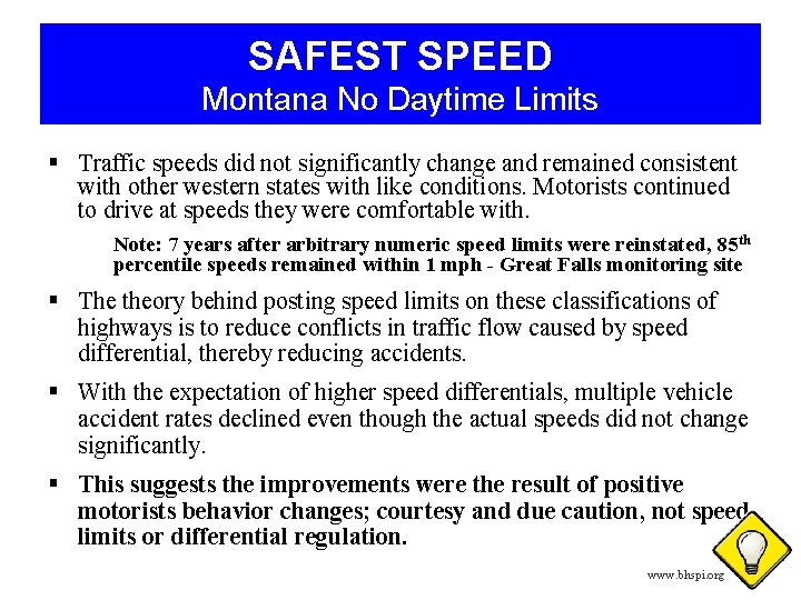 SAFEST SPEED Montana No Daytime Limits § Traffic speeds did not significantly change and