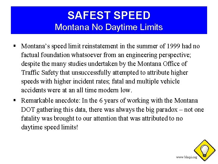 SAFEST SPEED Montana No Daytime Limits § Montana’s speed limit reinstatement in the summer