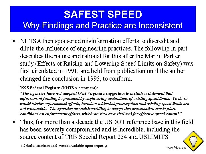 SAFEST SPEED Why Findings and Practice are Inconsistent § NHTSA then sponsored misinformation efforts