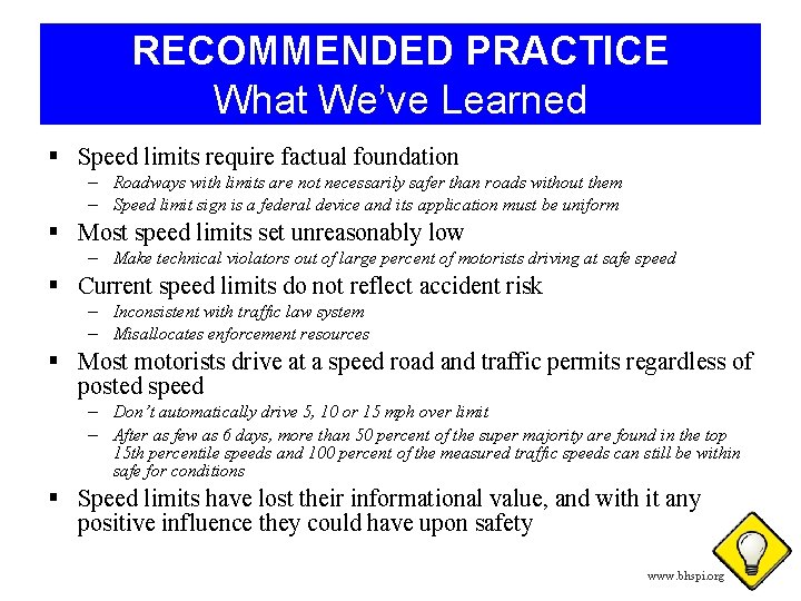 RECOMMENDED PRACTICE What We’ve Learned § Speed limits require factual foundation – Roadways with