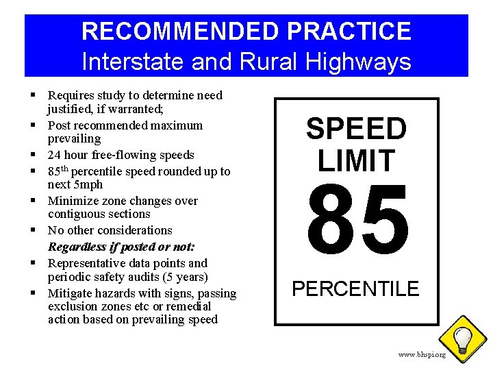 RECOMMENDED PRACTICE Interstate and Rural Highways § Requires study to determine need justified, if