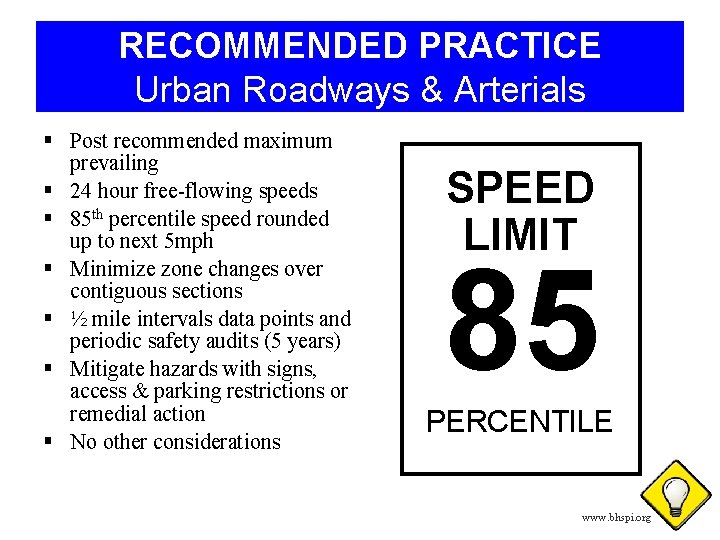 RECOMMENDED PRACTICE Urban Roadways & Arterials § Post recommended maximum prevailing § 24 hour