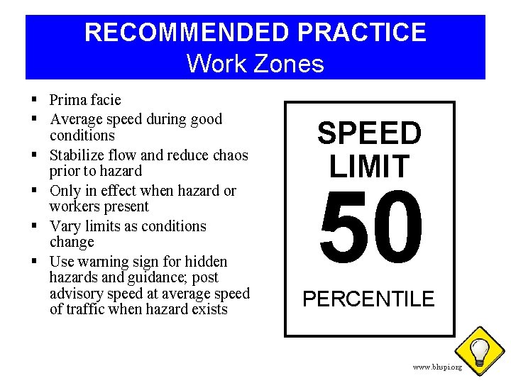RECOMMENDED PRACTICE Work Zones § Prima facie § Average speed during good conditions §