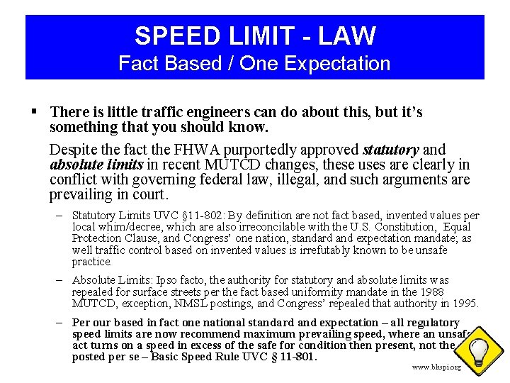 SPEED LIMIT - LAW Fact Based / One Expectation § There is little traffic