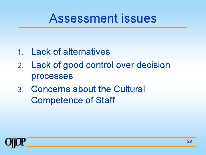 Assessment issues Lack of alternatives 2. Lack of good control over decision processes 3.