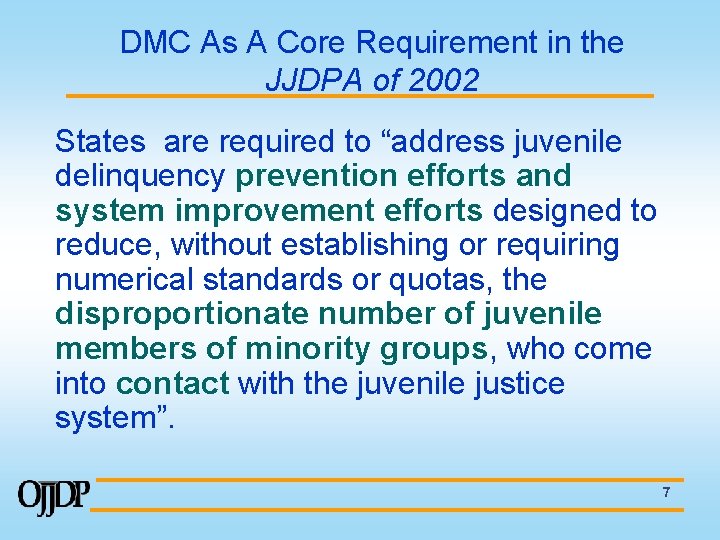 DMC As A Core Requirement in the JJDPA of 2002 States are required to