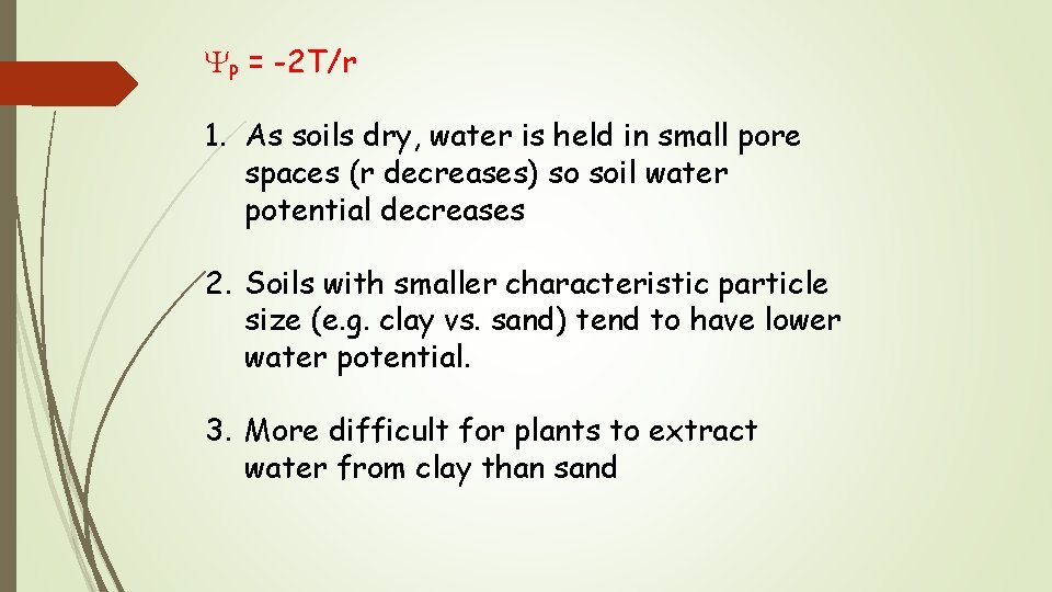 YP = -2 T/r 1. As soils dry, water is held in small pore