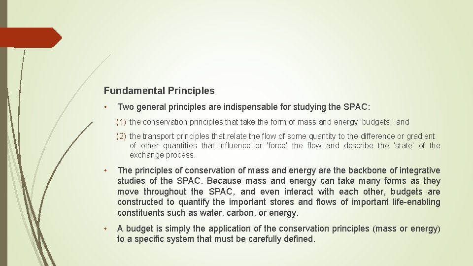 Fundamental Principles • Two general principles are indispensable for studying the SPAC: (1) the