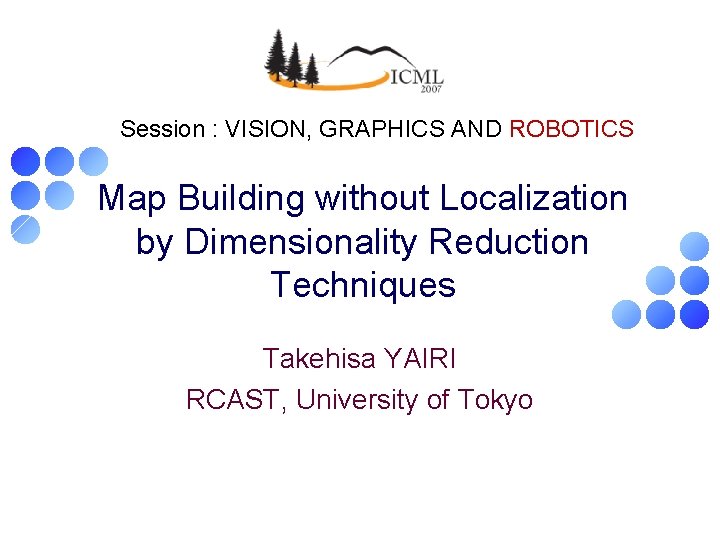 Session : VISION, GRAPHICS AND ROBOTICS Map Building without Localization by Dimensionality Reduction Techniques