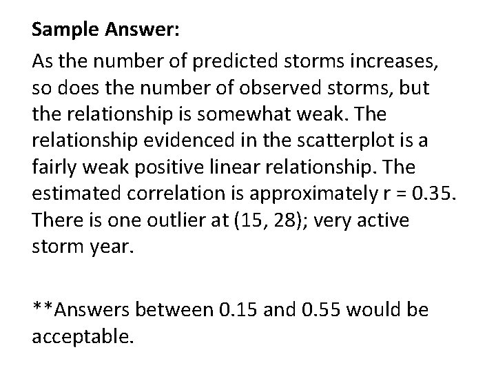 Sample Answer: As the number of predicted storms increases, so does the number of
