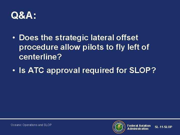Q&A: • Does the strategic lateral offset procedure allow pilots to fly left of