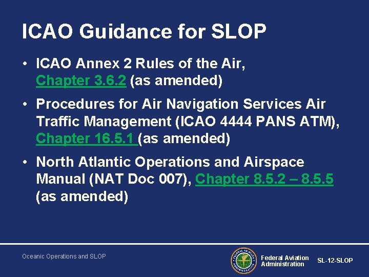 ICAO Guidance for SLOP • ICAO Annex 2 Rules of the Air, Chapter 3.