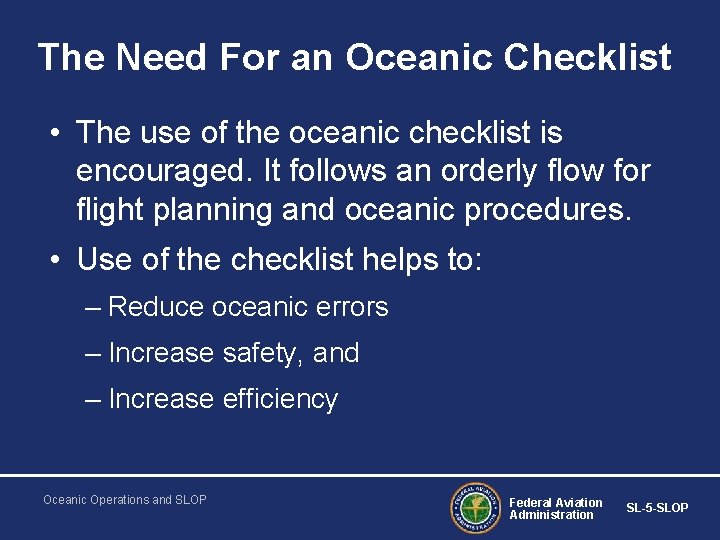 The Need For an Oceanic Checklist • The use of the oceanic checklist is