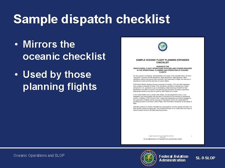 Sample dispatch checklist • Mirrors the oceanic checklist • Used by those planning flights