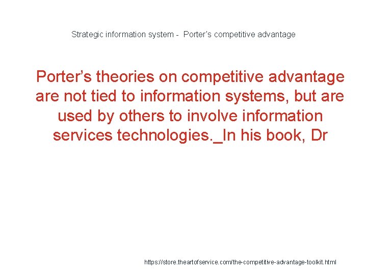 Strategic information system - Porter’s competitive advantage 1 Porter’s theories on competitive advantage are