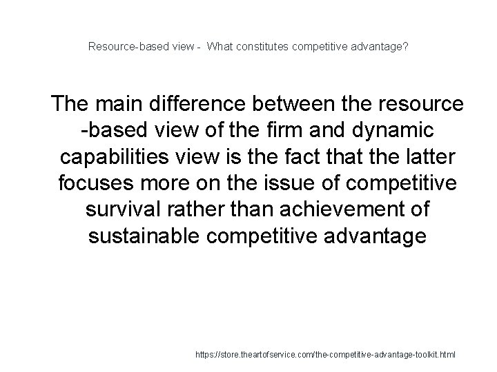 Resource-based view - What constitutes competitive advantage? 1 The main difference between the resource