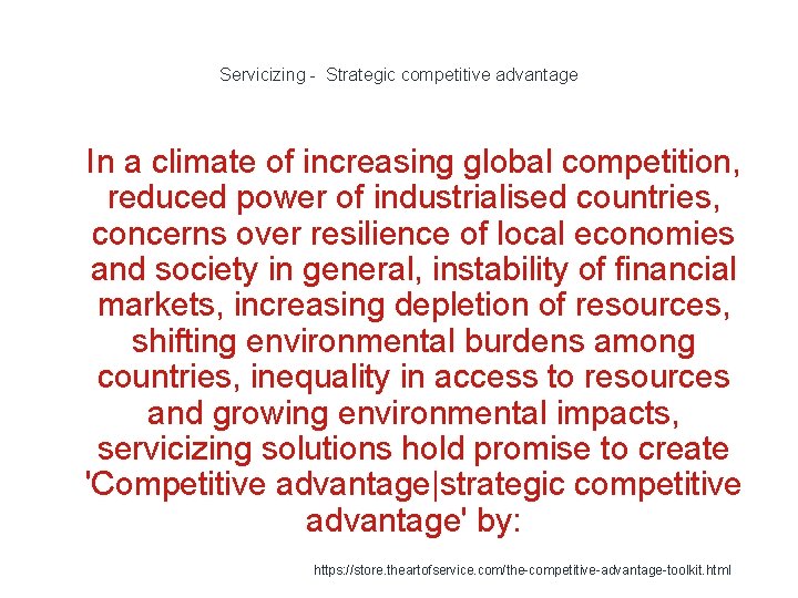 Servicizing - Strategic competitive advantage 1 In a climate of increasing global competition, reduced