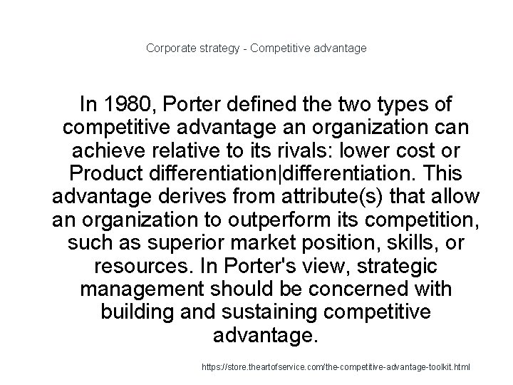 Corporate strategy - Competitive advantage In 1980, Porter defined the two types of competitive