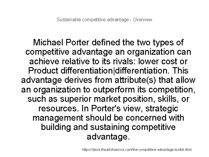 Sustainable competitive advantage - Overview Michael Porter defined the two types of competitive advantage