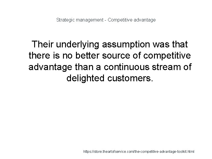 Strategic management - Competitive advantage 1 Their underlying assumption was that there is no