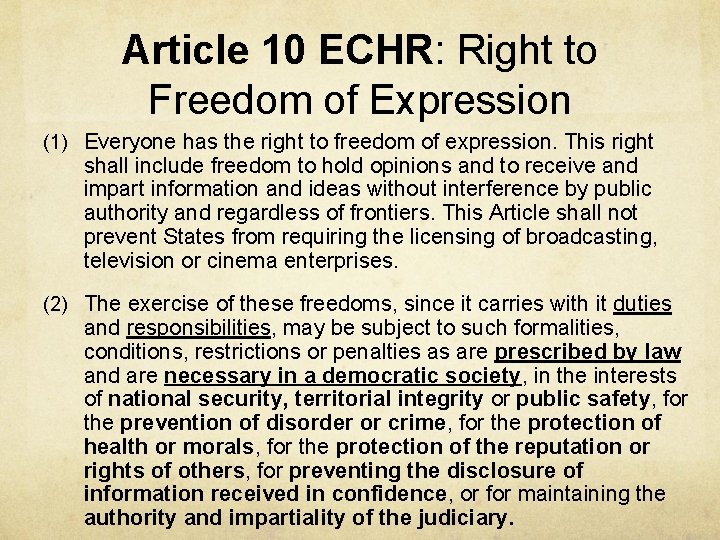 Article 10 ECHR: Right to Freedom of Expression (1) Everyone has the right to