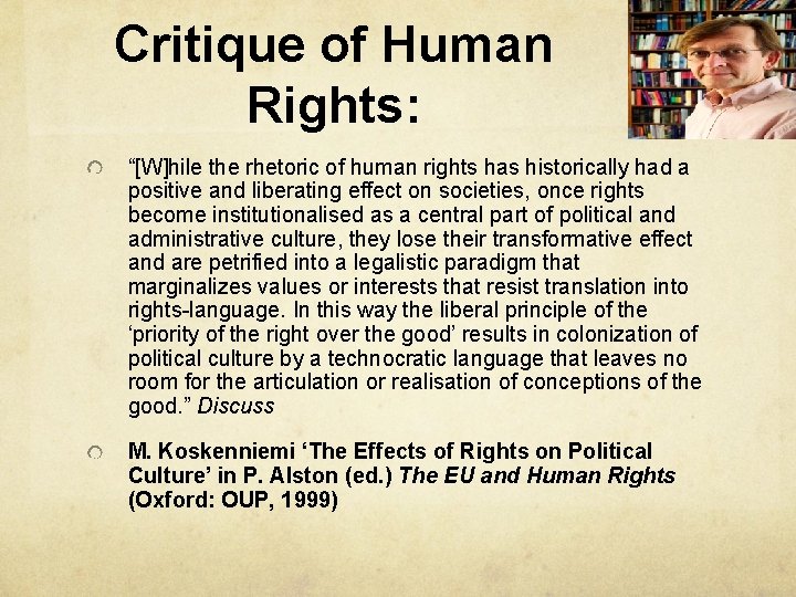 Critique of Human Rights: “[W]hile the rhetoric of human rights has historically had a