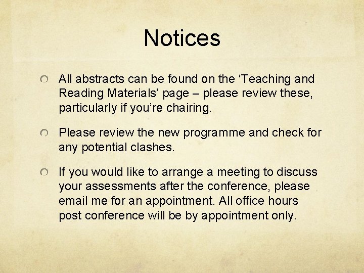 Notices All abstracts can be found on the ‘Teaching and Reading Materials’ page –