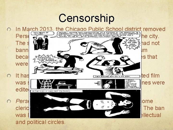 Censorship In March 2013, the Chicago Public School district removed Persepolis from all seventh