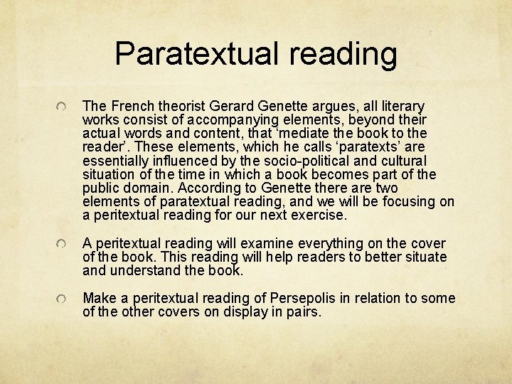 Paratextual reading The French theorist Gerard Genette argues, all literary works consist of accompanying