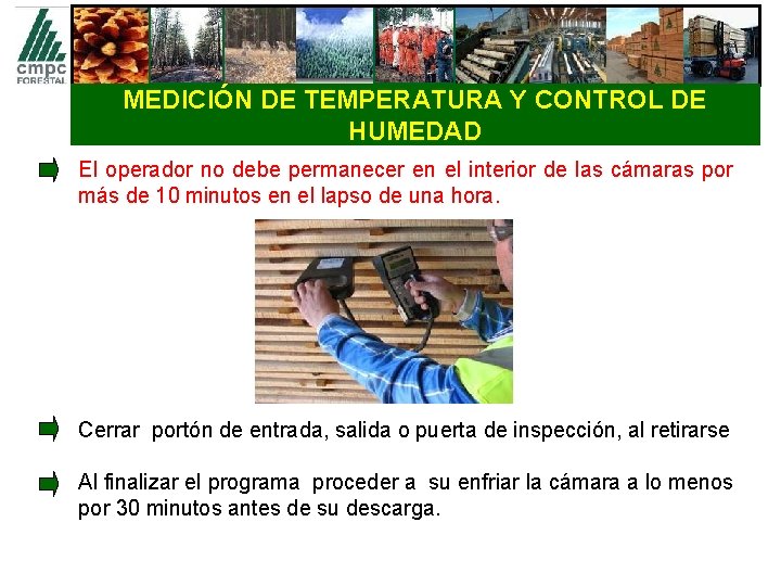 MEDICIÓN DE TEMPERATURA Y CONTROL DE HUMEDAD El operador no debe permanecer en el