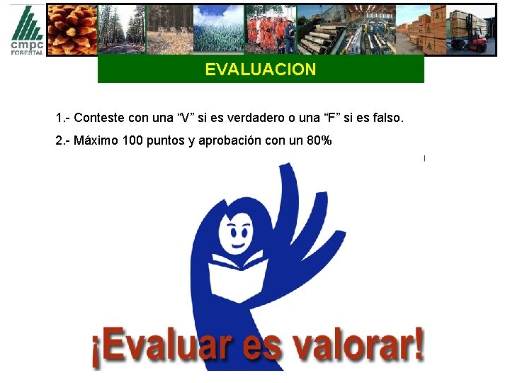 EVALUACION 1. - Conteste con una “V” si es verdadero o una “F” si