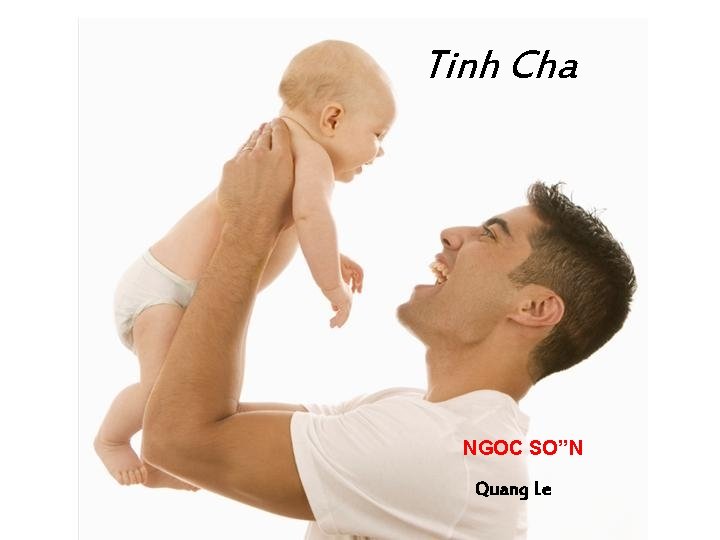 Tinh Cha NGOC SO’’N Quang Le 