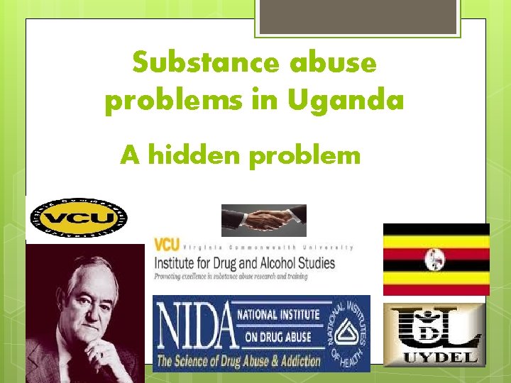 Substance abuse problems in Uganda A hidden problem 