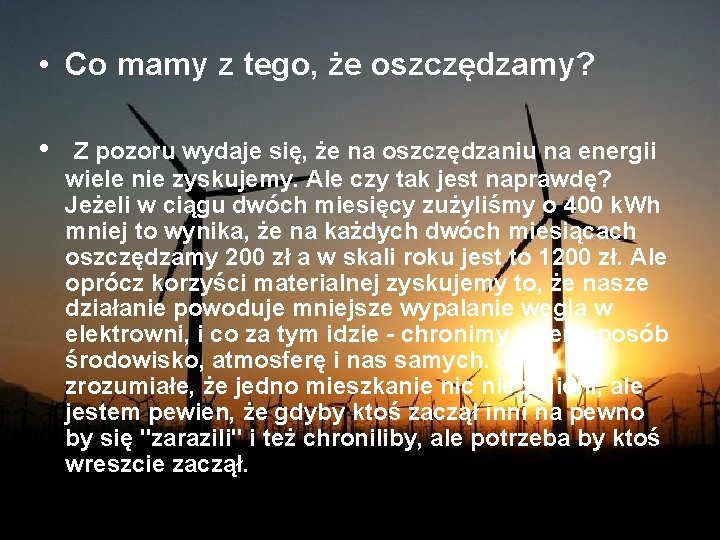  • Co mamy z tego, że oszczędzamy? • Z pozoru wydaje się, że