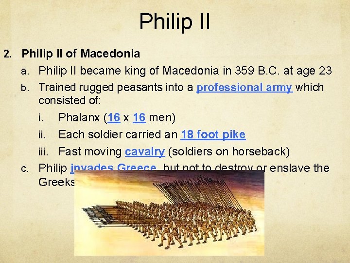 Philip II 2. Philip II of Macedonia a. Philip II became king of Macedonia