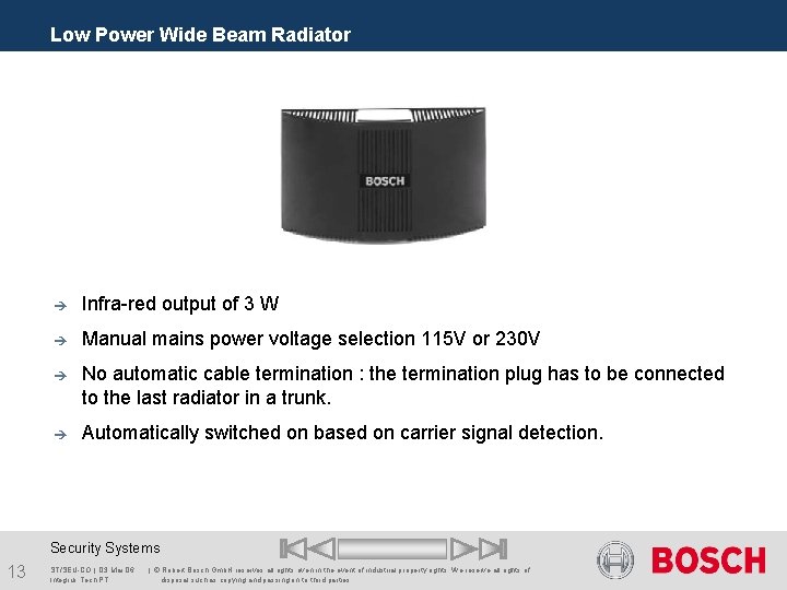 Low Power Wide Beam Radiator è Infra-red output of 3 W è Manual mains