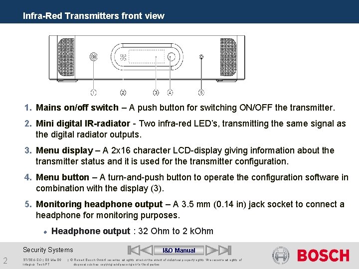 Infra-Red Transmitters front view 1. Mains on/off switch – A push button for switching