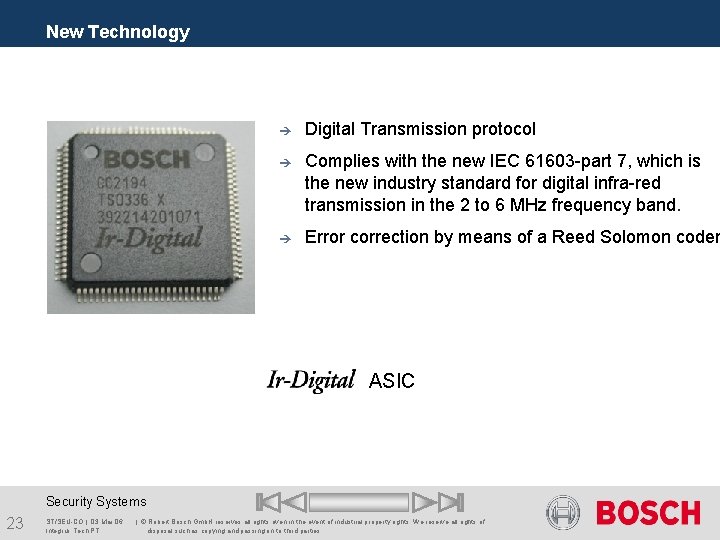 New Technology è Digital Transmission protocol è Complies with the new IEC 61603 -part