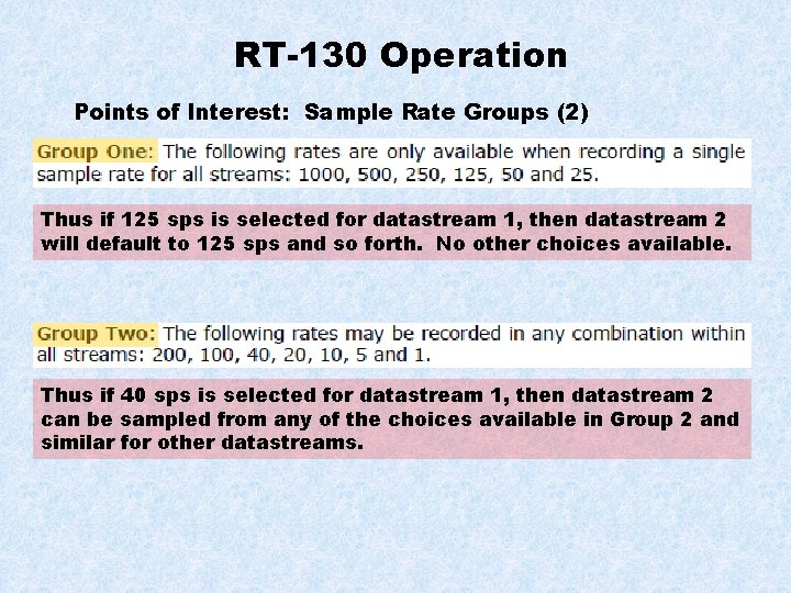 RT-130 Operation Points of Interest: Sample Rate Groups (2) Thus if 125 sps is