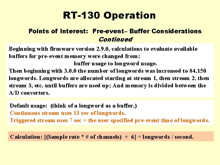 RT-130 Operation Points of Interest: Pre-event– Buffer Considerations Continued Beginning with firmware version 2.