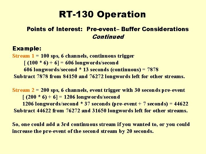 RT-130 Operation Points of Interest: Pre-event– Buffer Considerations Continued Example: Stream 1 = 100