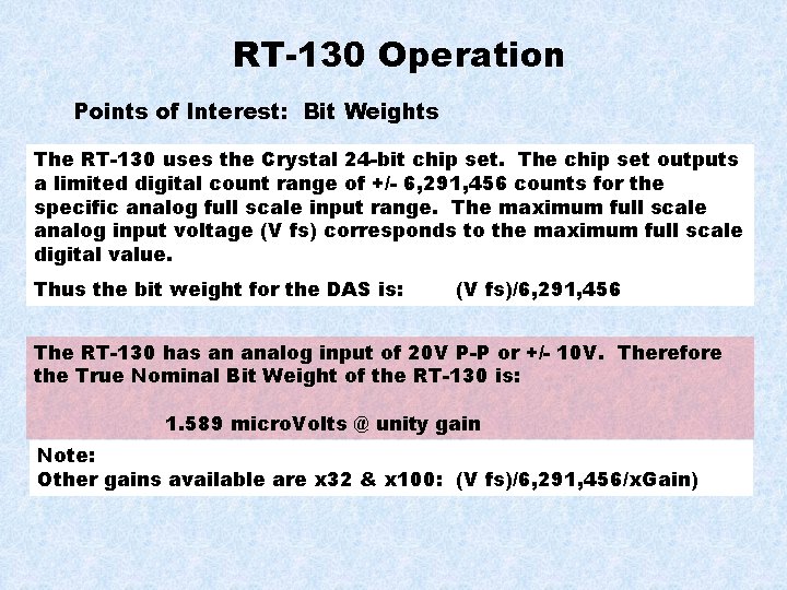 RT-130 Operation Points of Interest: Bit Weights The RT-130 uses the Crystal 24 -bit