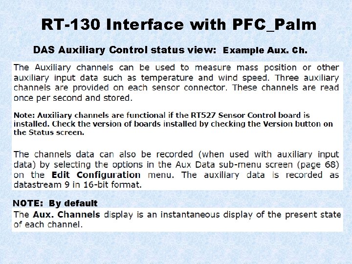 RT-130 Interface with PFC_Palm DAS Auxiliary Control status view: Example Aux. Ch. NOTE: By