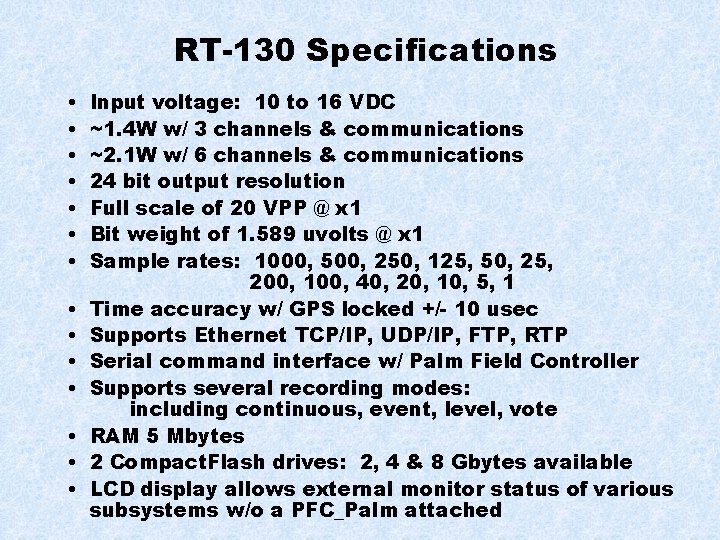 RT-130 Specifications • • • • Input voltage: 10 to 16 VDC ~1. 4